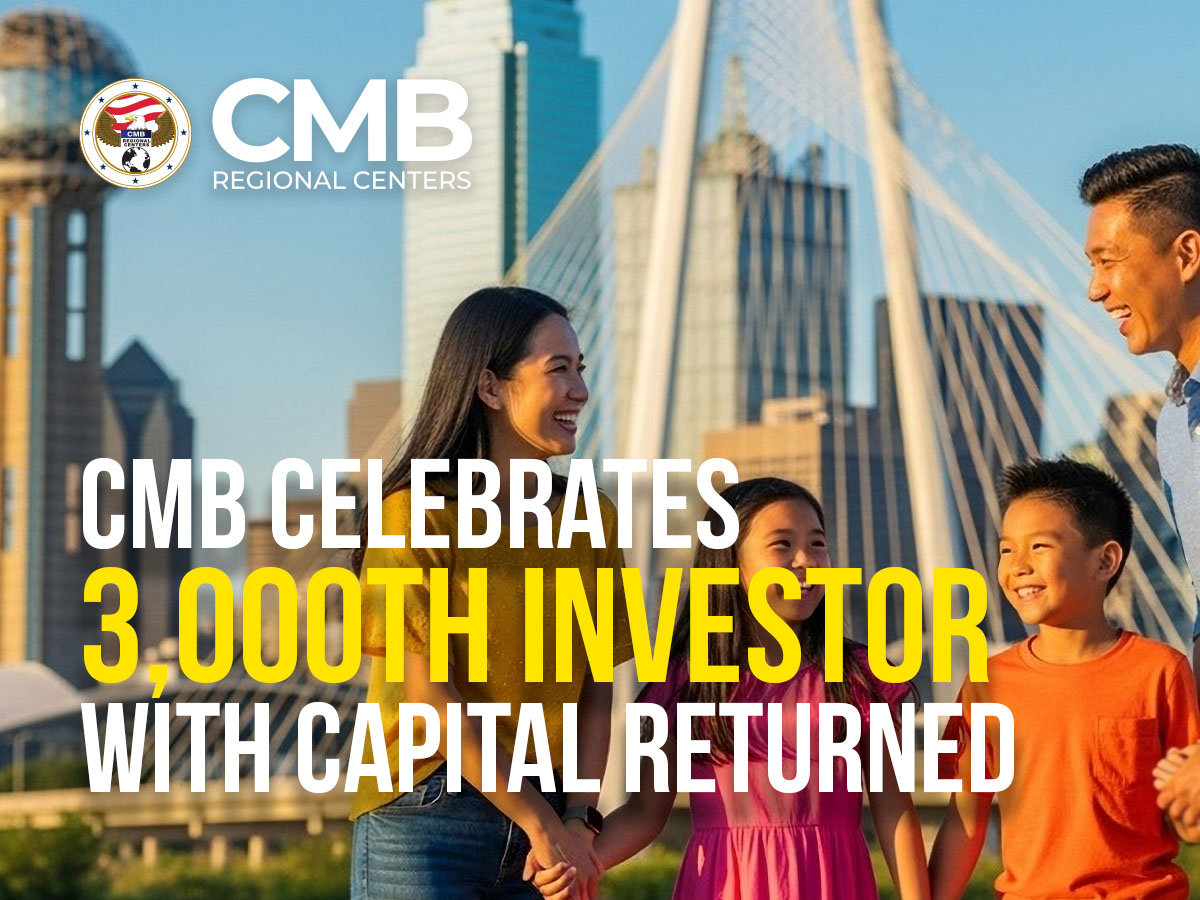 CMB Regional Centers Marks 3,000th Investor with Return of Capital