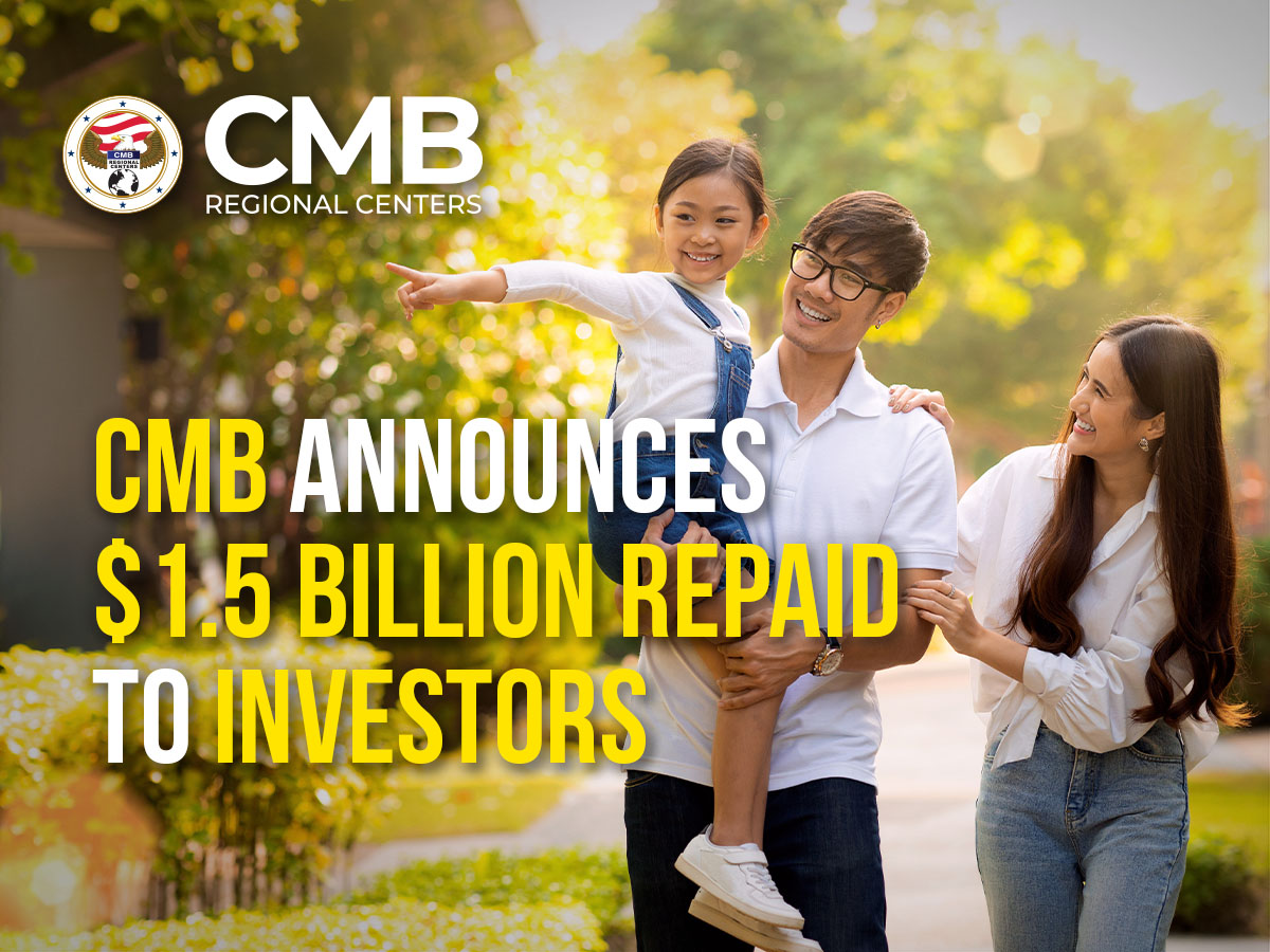 CMB Regional Centers Announces $1.5 Billion Repaid to Investors