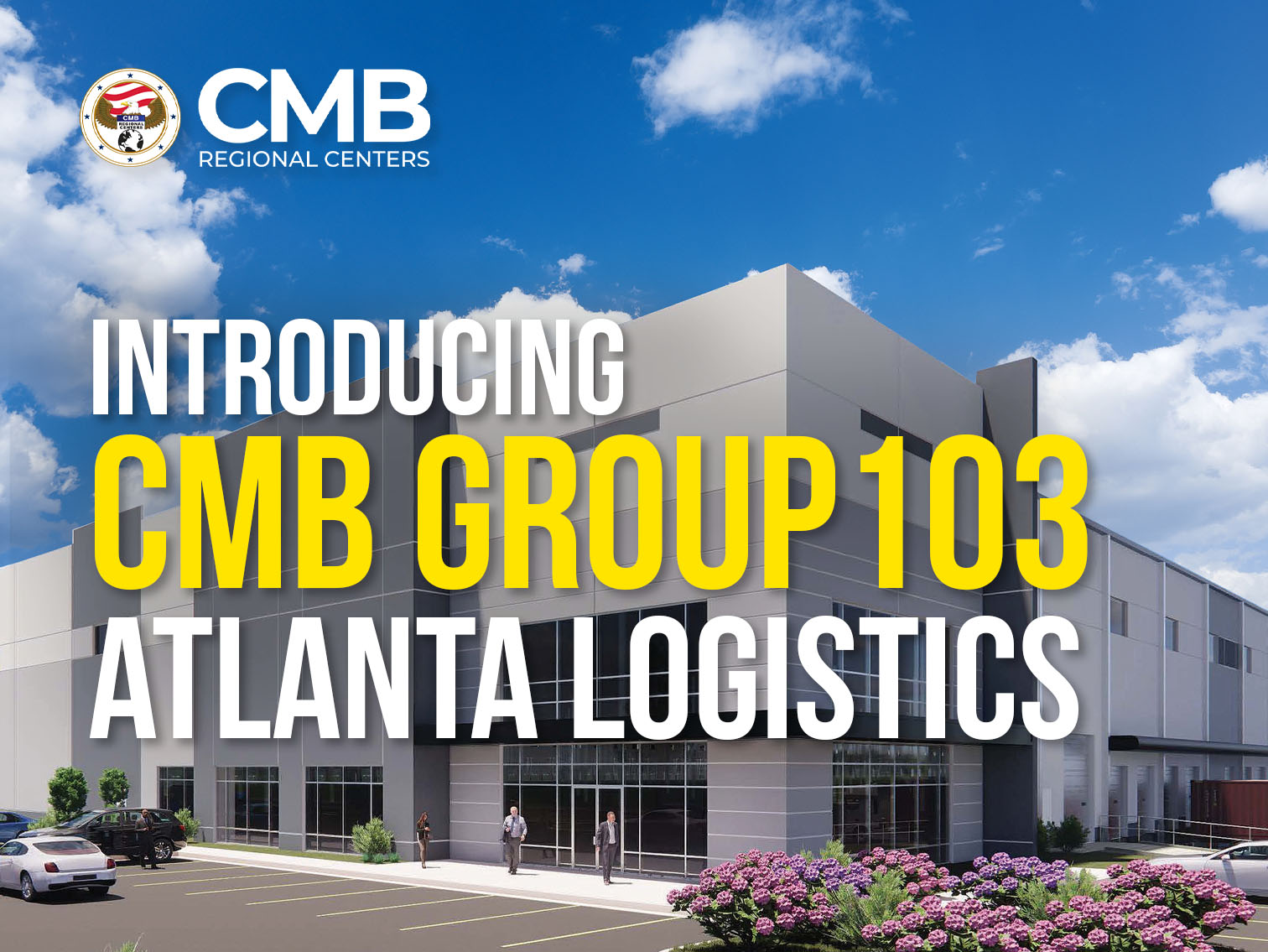 CMB Regional Centers Introduces Atlanta Logistics EB-5 Offering