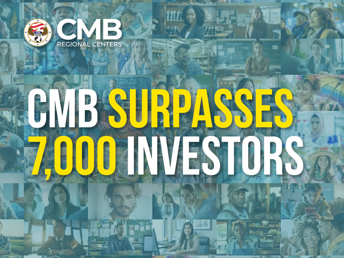 CMB Regional Centers Surpasses 7,000 EB-5 Investors